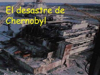 El desastre de Chernobyl 