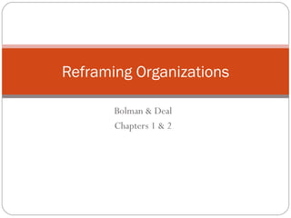 Bolman & Deal Chapters 1 & 2 Reframing Organizations Ladder of Inference Ladder of Inference 