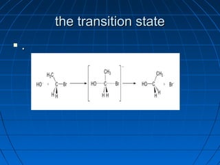 the transition statethe transition state
 ..
 