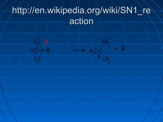 http://en.wikipedia.org/wiki/SN1_rehttp://en.wikipedia.org/wiki/SN1_re
actionaction
 