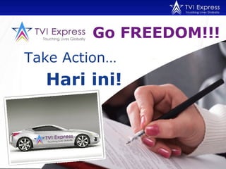 Take Action… Hari ini! Go FREEDOM!!! 