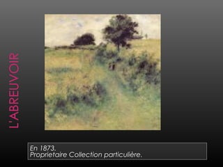 En 1873.
Proprietaire Collection particulière.