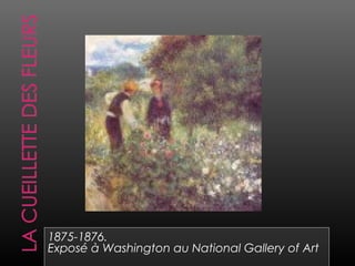 1875-1876.
Exposé à Washington au National Gallery of Art