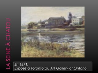 En 1871.
Exposé à Toronto au Art Gallery of Ontario.