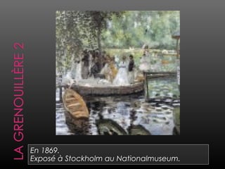 En 1869.
Exposé à Stockholm au Nationalmuseum.