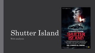 Shutter Island
Web analysis
 