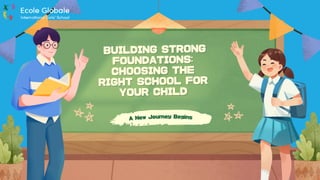 Building Strong Foundations: Choosing the Right School for Your Child | PDF
