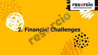 2. Financial Challenges
 