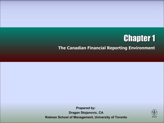 [object Object],[object Object],[object Object],Chapter 1 The Canadian Financial Reporting Environment 