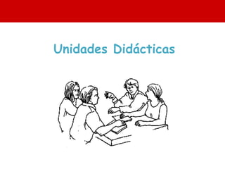 Unidades Didácticas
 