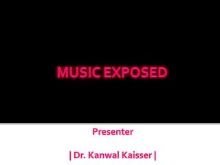 Presenter

| Dr. Kanwal Kaisser |
 
