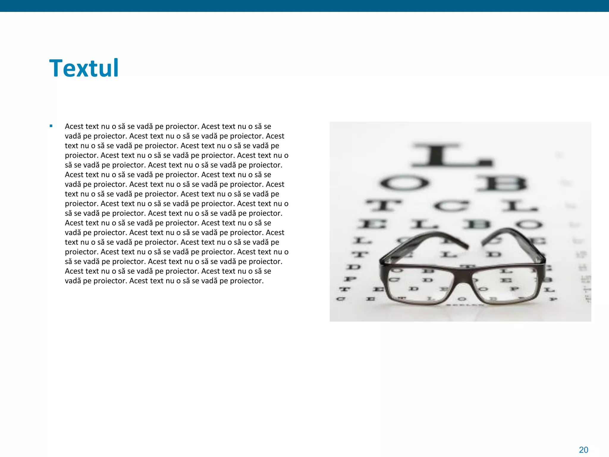 Textul
   Acest text nu o să se vadă pe proiector. Acest text nu o să se
    vadă pe proiector. Acest text nu o să se vadă pe proiector. Acest
    text nu o să se vadă pe proiector. Acest text nu o să se vadă pe
    proiector. Acest text nu o să se vadă pe proiector. Acest text nu o
    să se vadă pe proiector. Acest text nu o să se vadă pe proiector.
    Acest text nu o să se vadă pe proiector. Acest text nu o să se
    vadă pe proiector. Acest text nu o să se vadă pe proiector. Acest
    text nu o să se vadă pe proiector. Acest text nu o să se vadă pe
    proiector. Acest text nu o să se vadă pe proiector. Acest text nu o
    să se vadă pe proiector. Acest text nu o să se vadă pe proiector.
    Acest text nu o să se vadă pe proiector. Acest text nu o să se
    vadă pe proiector. Acest text nu o să se vadă pe proiector. Acest
    text nu o să se vadă pe proiector. Acest text nu o să se vadă pe
    proiector. Acest text nu o să se vadă pe proiector. Acest text nu o
    să se vadă pe proiector. Acest text nu o să se vadă pe proiector.
    Acest text nu o să se vadă pe proiector. Acest text nu o să se
    vadă pe proiector. Acest text nu o să se vadă pe proiector.




                                                                          20
 