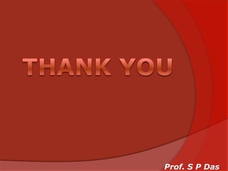 Thank youProf. S P Das
