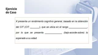 Ejercicio
de Caso
?
 