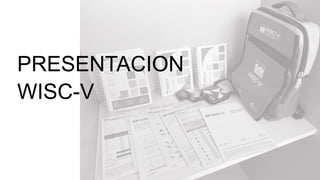 PRESENTACION
WISC-V
 