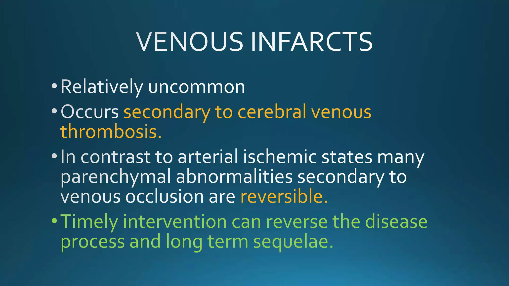 secondary to cerebral venous
thrombosis.
reversible.
•Timely intervention can reverse the disease
process and long term sequelae.
 