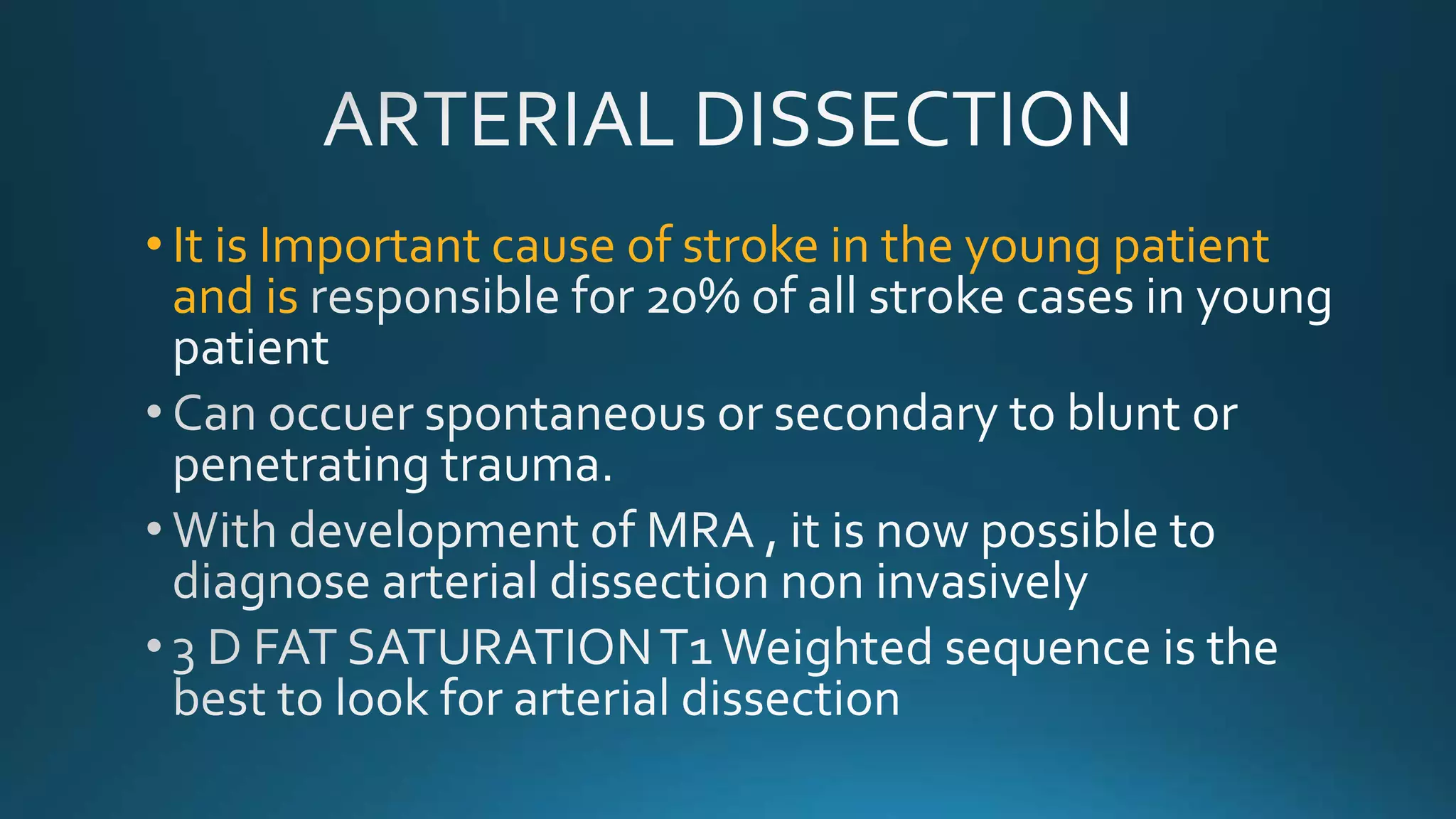 • It is Important cause of stroke in the young patient
and is
 