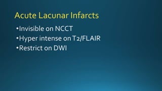 Acute Lacunar Infarcts
 