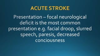 ACUTE STROKE
 