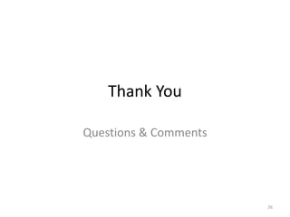 Thank You
Questions & Comments
26
 