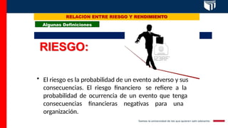 Relacion Riesgo Rendimiento Administración FINANCIERA, SESION 3 RIESGO Y RENDIMIENTO | PPTX