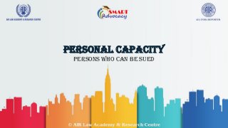 1
PERSONAL CAPACITY
PERSONS WHO CAN BE SUEd
 