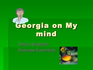 Georgia on My mind Darius Singleton Business Essentials 
