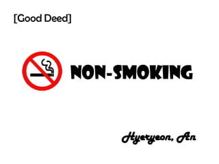 Non-smoking Hyeryeon, An [Good Deed] 