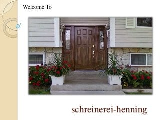 schreinerei-henning
Welcome To
 