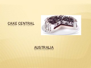 CAKE CENTRAL
AUSTRALIA
 