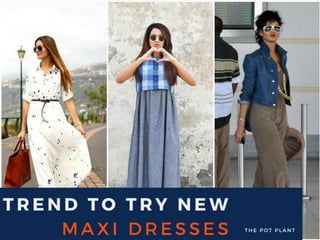  Trend to try now- Maxi dresses