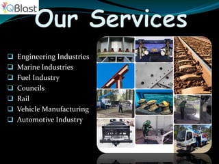  Engineering Industries
 Marine Industries
 Fuel Industry
 Councils
 Rail
 Vehicle Manufacturing
 Automotive Industry
 