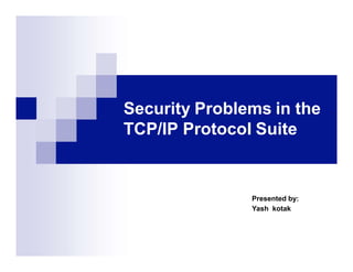 security problems in the tcp/ip protocol suite | PPTX