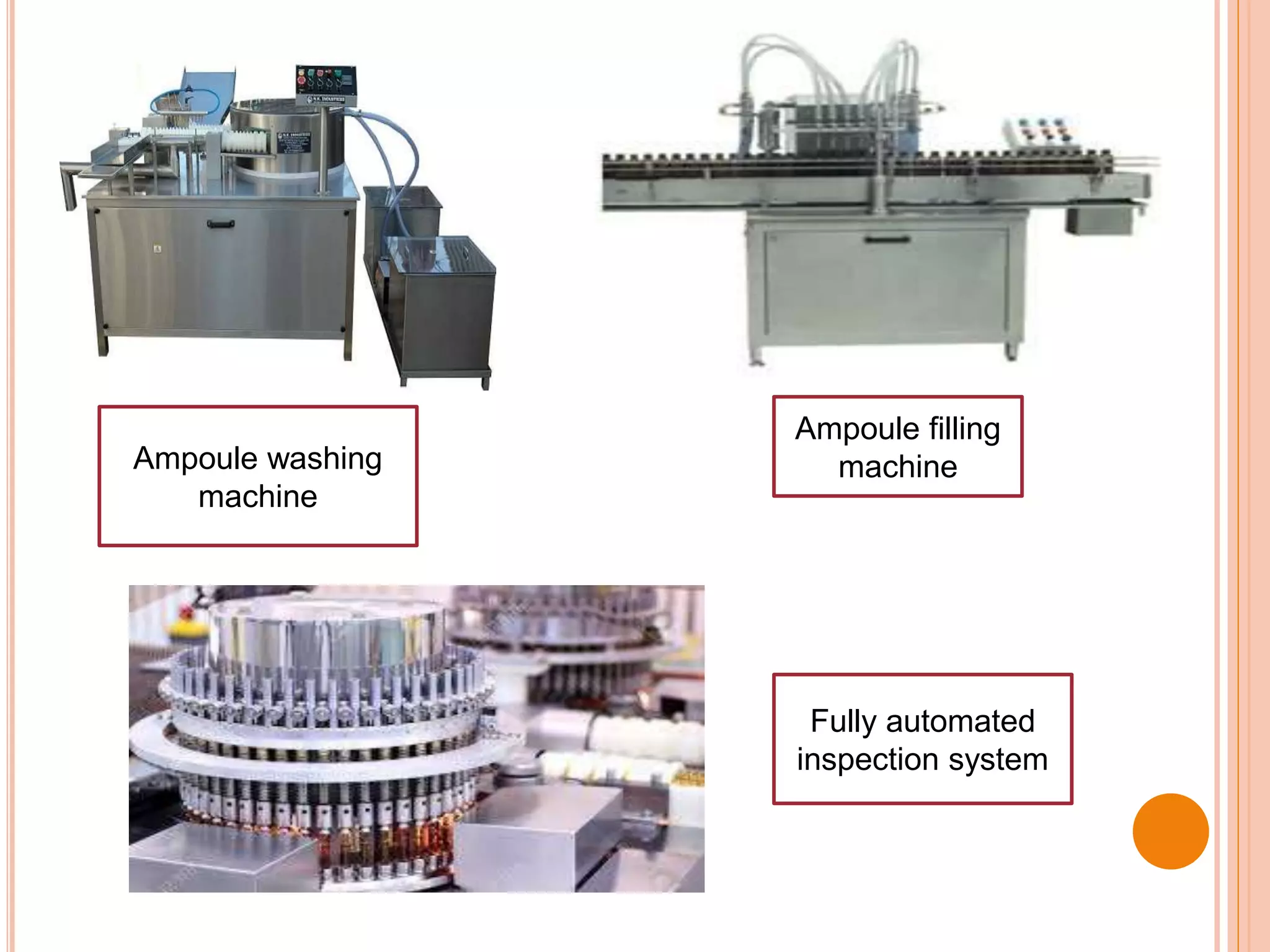 Ampoule filling
machineAmpoule washing
machine
Fully automated
inspection system
 