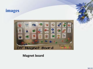 images
Magnet board
 