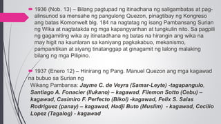  1936 (Nob. 13) – Bilang pagtupad ng itinadhana ng saligambatas at pag-
alinsunod sa mensahe ng pangulong Quezon, pinagti...