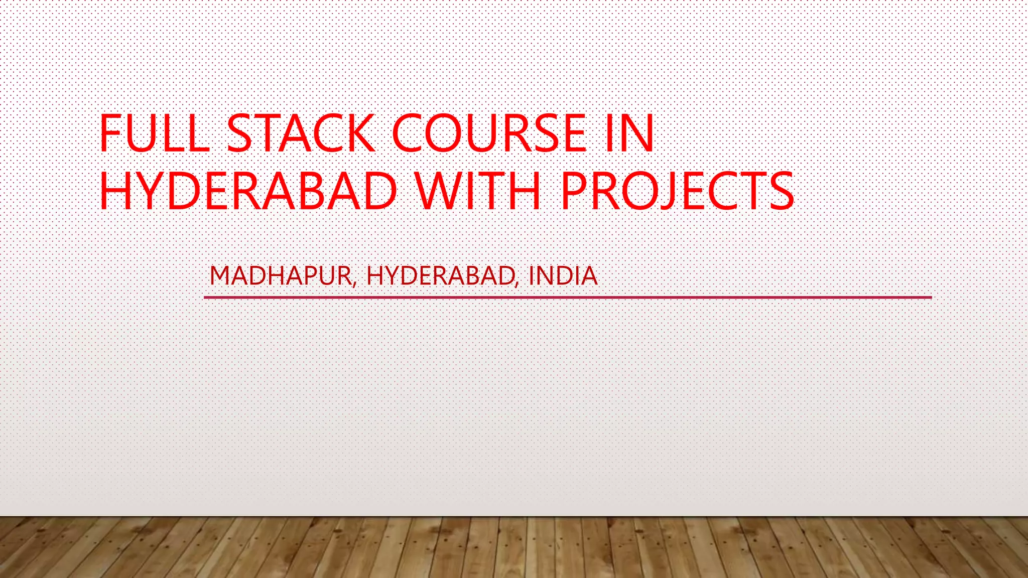 Full stack Course in Hyderabad with projects | PPT