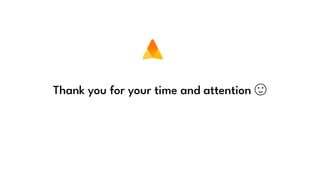 Thank you for your time and attention 🙂
 