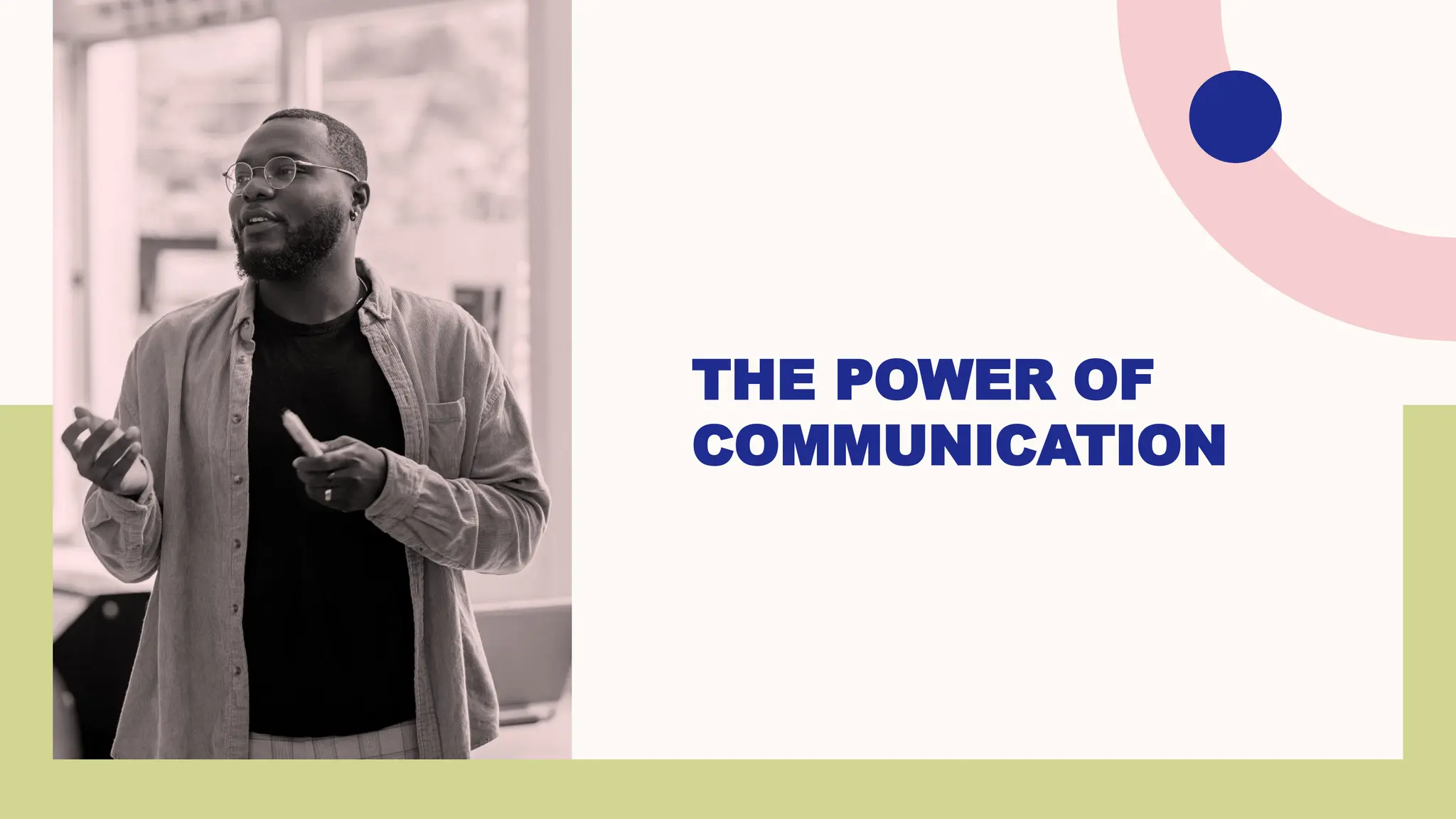 THE POWER OF
COMMUNICATION
 