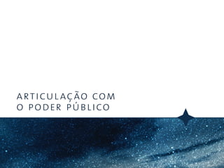 articulação com
o poder público
 