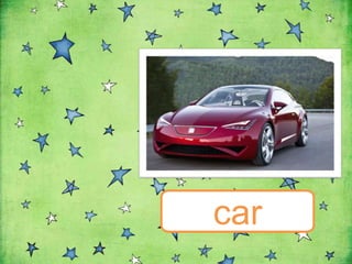 car
 