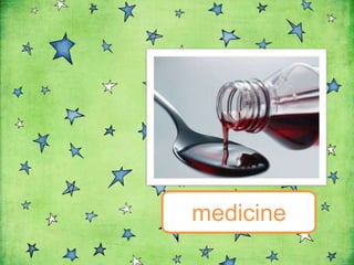 medicine
 