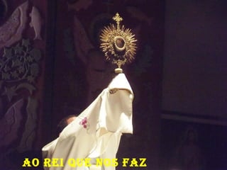 ao Rei que Nos Faz
 
