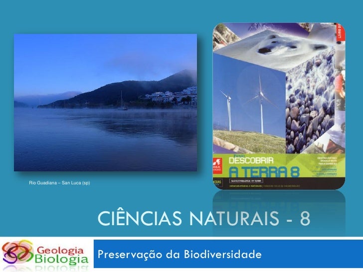 Rio Guadiana – San Luca (sp)




                               CIÊNCIAS NATURAIS - 8
                               Prese...