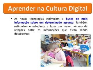 • Mas como a escola pode entrar na cultura
digital?
- Não é apenas colocar computador na escola.
10
•“Entra justamente qua...