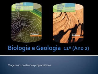 Biologia e Geologia  11º (Ano 2) Viagem nos conteúdos programáticos 
