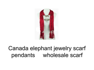 Canada elephant jewelry scarf
pendants wholesale scarf
 