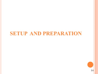 SETUP AND PREPARATION
14
 