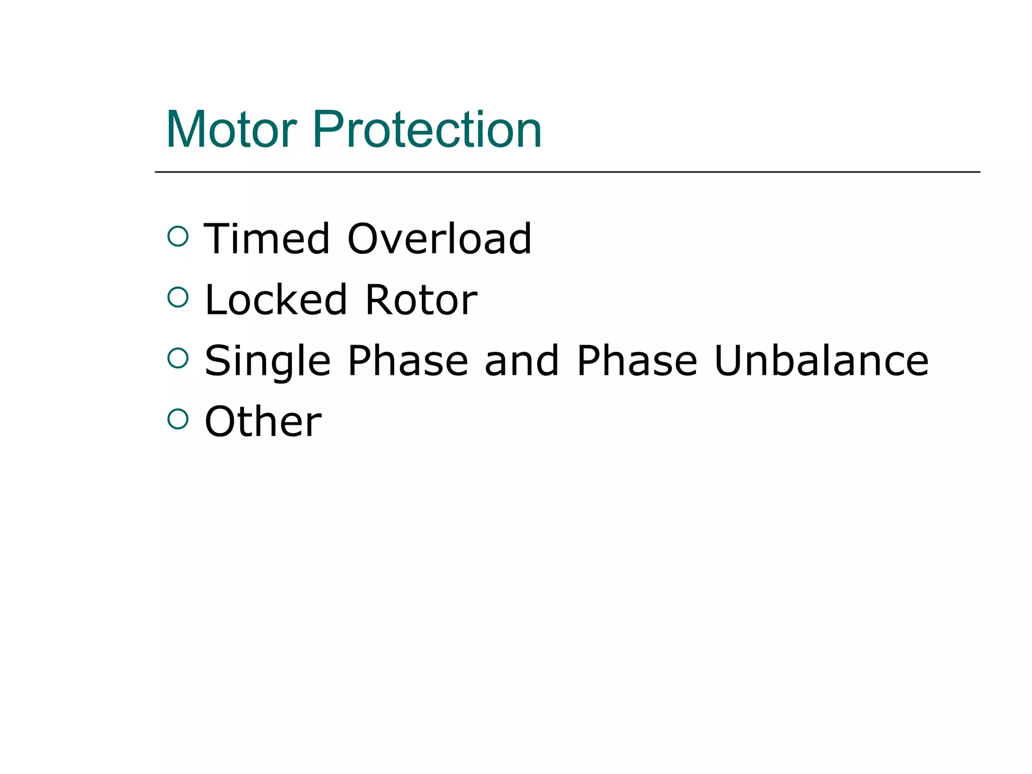 Motor Protection Timed Overload Locked Rotor Single Phase and Phase Unbalance Other 