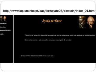 http://www.iep.uminho.pt/aac/lic/te/ate05/einstein/index_01.htm
 